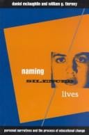 Naming Silenced Lives: Personal Narratives and the Process of Educational Change (Critical Social Thought)