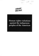 Human rights violations against the indigenous peoples of the Americas