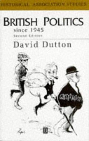 British Politics Since 1945: The Rise, Fall and Rebirth of Consensus (Historical Association Studies)