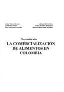 Tres estudios sobre la comercialización de alimentos en Colombia