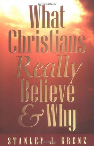 What Christians really believe--and why
