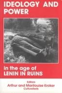 Ideology and Power in the Age of Lenin in Ruins