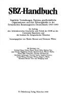 SBZ-Handbuch: Staatliche Verwaltungen, Parteien, gesellschaftliche Organisationen und ihre Führungskräfte in der Sowjetischen Besatzungszone Deutschlands 1945-1949 (German Edition)
