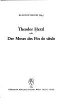 Theodor Herzl, oder, Der Moses des Fin de siècle