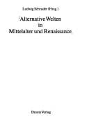 Alternative Welten in Mittelalter und Renaissance