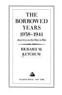 The borrowed years, 1938-1941