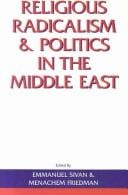 Religious Radicalism and Politics in the Middle East (SUNY series in Near Eastern Studies)