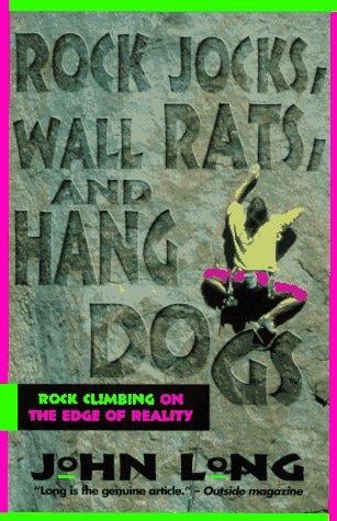 Rock jocks, wall rats, and hang dogs