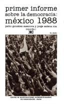 Primer informe sobre la democracia, México 1988