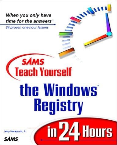 Sams teach yourself the Windows Registry in 24 hours