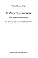 Grabbes Gegenentwürfe: Neue Deutungen seiner Dramen : zum 150. Todesjahr Christian Dietrich Grabbes (German Edition)