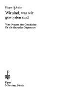 Wir sind, was wir geworden sind