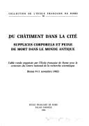 Du châtiment dans la cité: Supplices corporels et peine de mort dans le monde antique : table ronde (Rome 9-11 novembre 1982) (Collection de l'Ecole française de Rome) (French Edition)