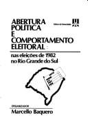 Abertura política e comportamento eleitoral nas eleições de 1982 no Rio Grande do Sul