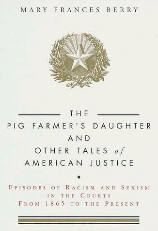 The pig farmer's daughter and other tales of American justice