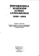 Wspomnienia więźniów Zamku lubelskiego, 1939-1944