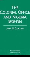The Colonial Office and Nigeria, 1898-1914