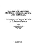 Economic liberalization and stabilization policies in Argentina, Chile, and Uruguay