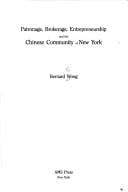 Patronage, brokerage, entrepreneurship, and the Chinese community of New York