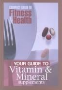 Your guide to vitamin & mineral supplements