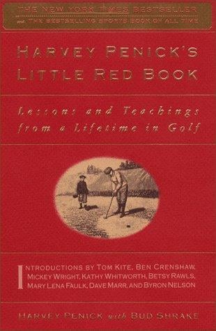 Harvey Penick's little red book : lessons and teachings from a lifetime in golf