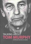 TALKING ABOUT TOM MURPHY; ED. BY NICHOLAS GRENE