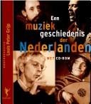 Een muziekgeschiedenis der Nederlanden