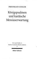 Texts and studies in medieval and early modern Judaism, Bd. 17: K onigspsalmen und kar aische Messiaserwartung