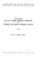 Nesı̂mı̂ hayatı, edebı̂ kişiliği, eserleri ve Türkçe divanının tenkidli metni