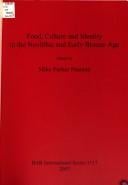 Food, culture and identity in the Neolithic and Early Bronze Age