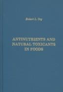 Antinutrients and natural toxicants in foods