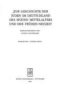 Zur Geschichte der Juden im Deutschland des späten Mittelalters und der frühen Neuzeit (Monographien zur Geschichte des Mittelalters) (German Edition)
