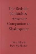 The bedside, bathtub & armchair companion to Shakespeare