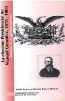 La eleccíon presidencial de Manuel González, 1878-1880
