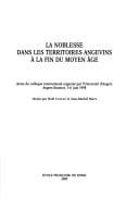 La noblesse dans les territoires angevins à la fin du Moyen Age: Actes du colloque international organisé par l'Université d'Angers, Angers-Saumur, ... l'Ecole française de Rome) (French Edition)