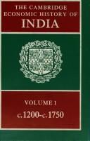 The Cambridge Economic History of India: Volume 1, c.1200-c.1750