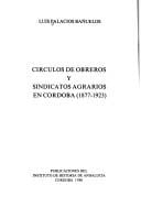 Círculos de obreros y sindicatos agrarios en Córdoba (1877-1923)