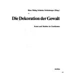 Die Dekoration der Gewalt: Kunst u. Medien im Faschismus (German Edition)