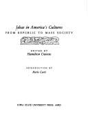 Ideas in America's cultures from Republic to mass society