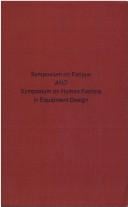 Symposium on fatigue and Symposium on human factors in equipment design