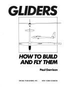 Gliders, how to build and fly them