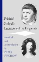 Friedrich Schlegel's Lucinde and the Fragments