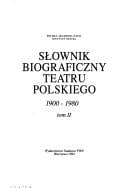 Słownik biograficzny teatru polskiego.