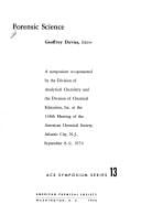 Forensic science: A symposium at the 168th meeting of the American Chemical Society, Atlantic City, N.J., September 8-9, 1974 (ACS symposium series ; 13)