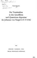 Die Trinitätslehre in den Quodlibeta und Quaestiones disputatae des Johannes von Neapel O.P. ([dagger symbol]1336)