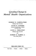 Creating Change in Mental Health Organizations (General Psychology S.)