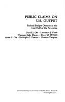 Public claims on U.S. output;: Federal budget options in the last half of the seventies (Domestic affairs studies)