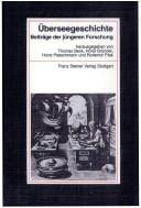 Uberseegeschichte: Beitrage der juengeren Forschung. Festschrift anlaalich der Gruendung der Forschungsstiftung fuer vergleichende europaische ... Und Uberseegeschichte (Bku)) (German Edition)