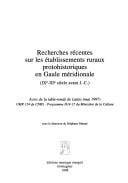 Recherches récentes sur les établissements ruraux protohistoriques en Gaule méridionale (IXe-IIIe siècle avant J.-C.)