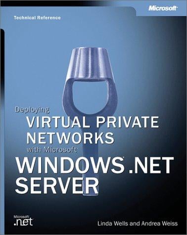 Deploying virtual private networks with Microsoft Windows Server 2003